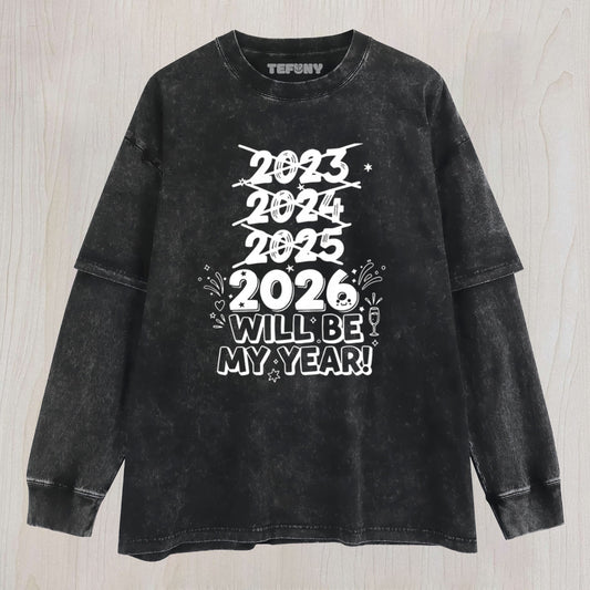 2026-WILL-BE-MY-YEAR V2 LAYERED LONG SLEEVE